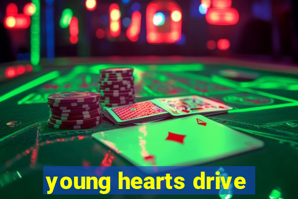 young hearts drive